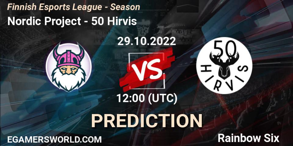 Nordic Project - 50 Hirvis: ennuste. 29.10.2022 at 14:00, Rainbow Six, Finnish Esports League - Season 