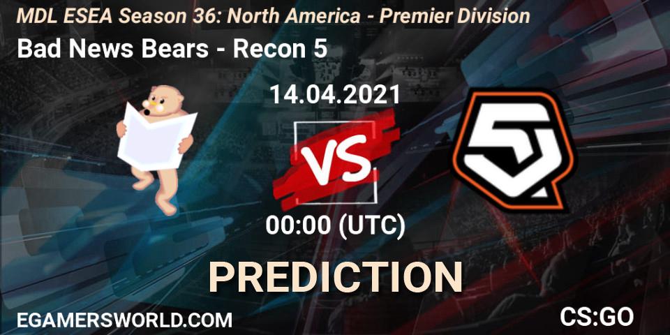 Bad News Bears - Recon 5: ennuste. 14.04.2021 at 00:00, Counter-Strike (CS2), MDL ESEA Season 36: North America - Premier Division