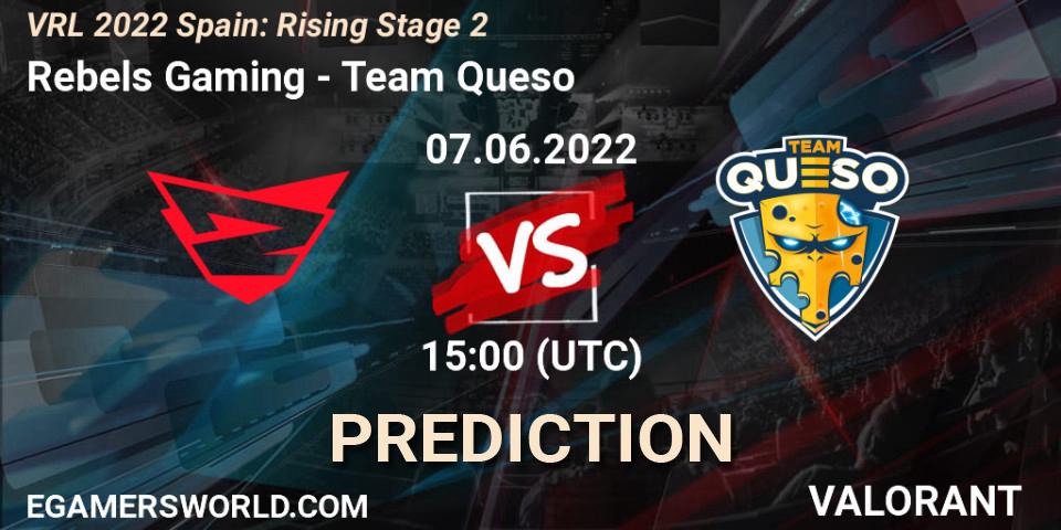 Rebels Gaming - Team Queso: ennuste. 07.06.2022 at 15:20, VALORANT, VRL 2022 Spain: Rising Stage 2