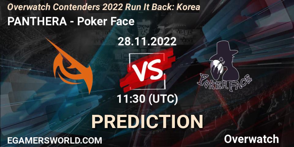 PANTHERA - Poker Face: ennuste. 28.11.2022 at 12:00, Overwatch, Overwatch Contenders 2022 Run It Back: Korea