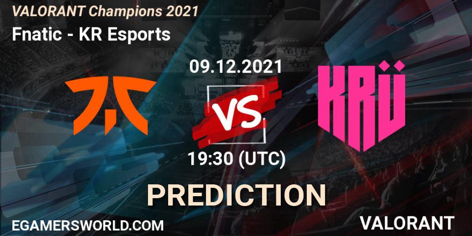 Fnatic - KRÜ Esports: ennuste. 09.12.2021 at 20:45, VALORANT, VALORANT Champions 2021