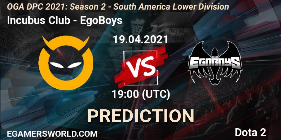Incubus Club - EgoBoys: ennuste. 19.04.2021 at 19:05, Dota 2, OGA DPC 2021: Season 2 - South America Lower Division 