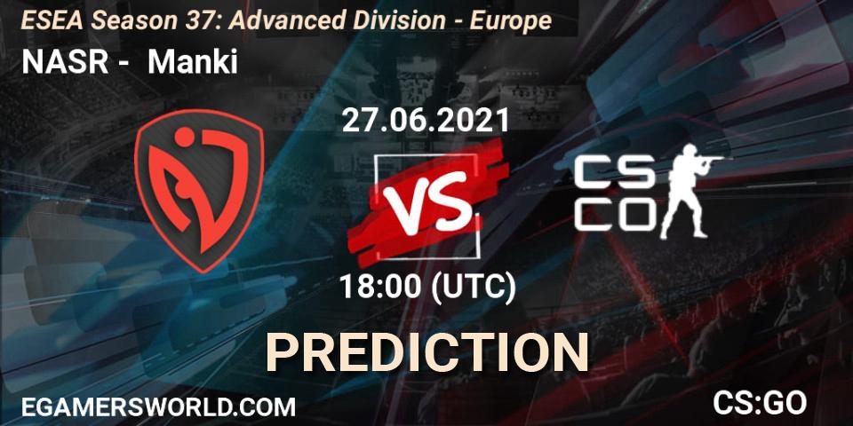 NASR - Manki: ennuste. 27.06.2021 at 18:00, Counter-Strike (CS2), ESEA Season 37: Advanced Division - Europe