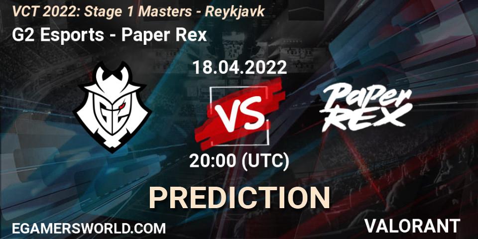 G2 Esports - Paper Rex: ennuste. 18.04.22, VALORANT, VCT 2022: Stage 1 Masters - Reykjavík