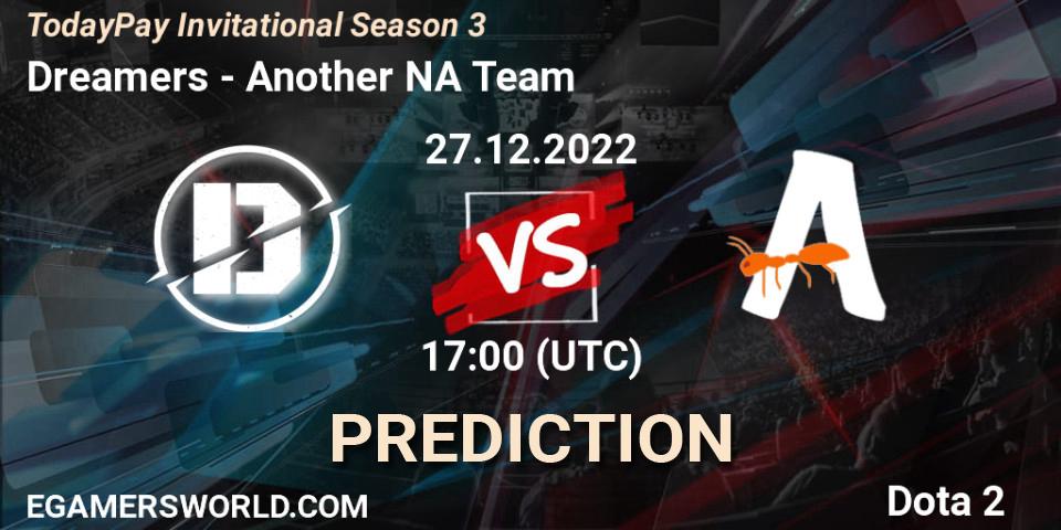 Dreamers - Another NA Team: ennuste. 27.12.2022 at 17:08, Dota 2, TodayPay Invitational Season 3