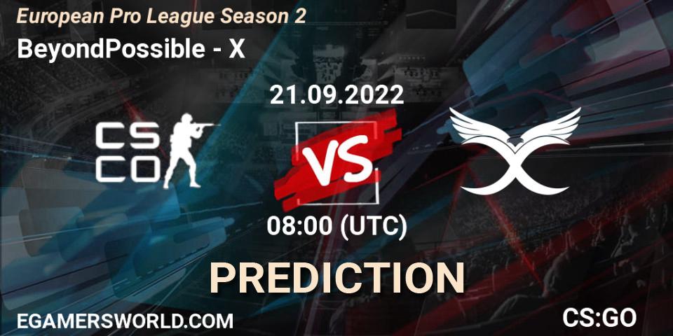 BeyondPossible - X: ennuste. 21.09.2022 at 08:00, Counter-Strike (CS2), European Pro League Season 2
