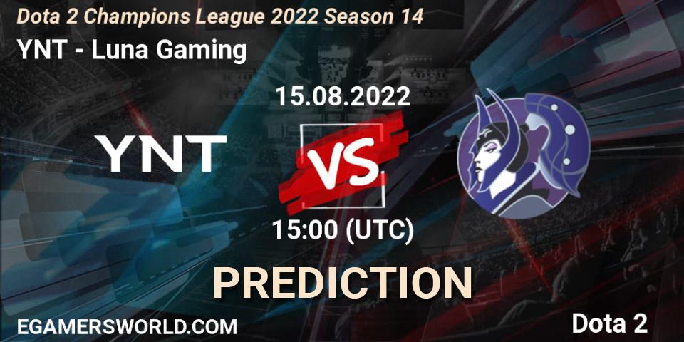 YNT - Luna Gaming: ennuste. 15.08.2022 at 15:00, Dota 2, Dota 2 Champions League 2022 Season 14