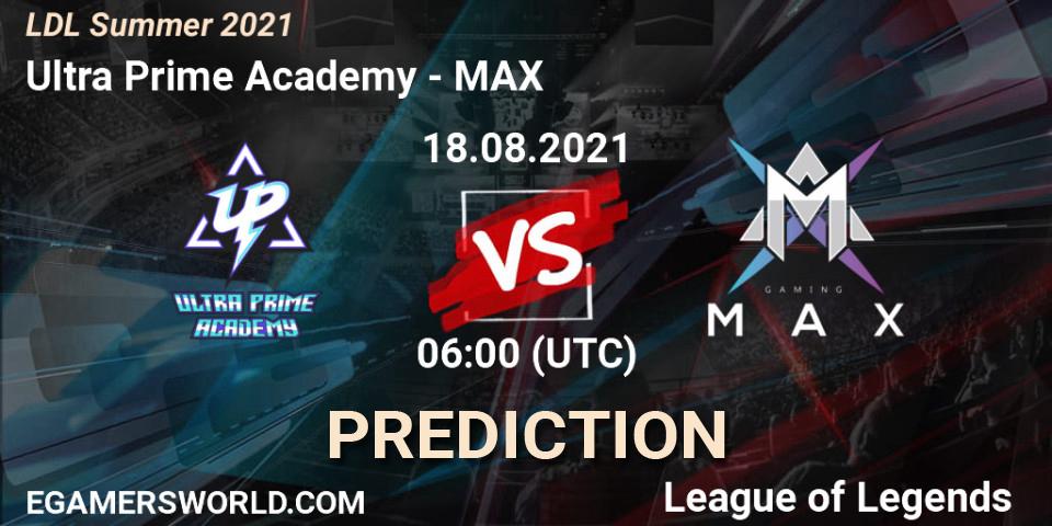 Ultra Prime Academy - MAX: ennuste. 18.08.2021 at 07:00, LoL, LDL Summer 2021