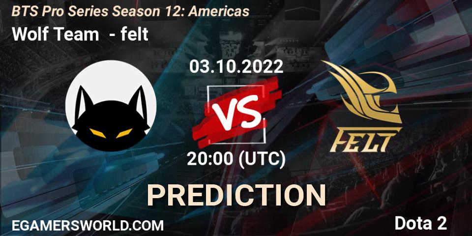 Wolf Team - felt: ennuste. 03.10.2022 at 20:01, Dota 2, BTS Pro Series Season 12: Americas