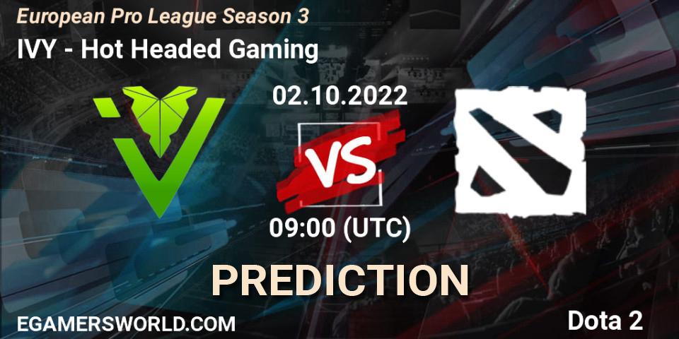 IVY - Hot Headed Gaming: ennuste. 02.10.22, Dota 2, European Pro League Season 3 