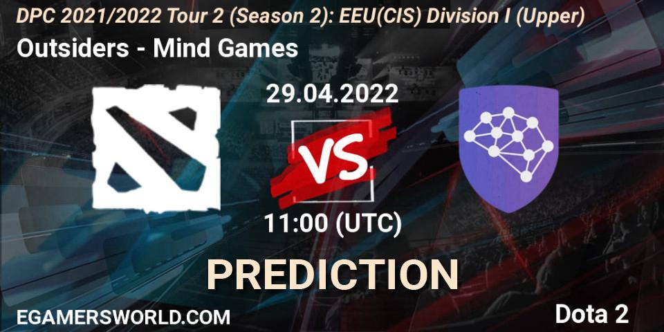 Outsiders - Mind Games: ennuste. 29.04.2022 at 11:00, Dota 2, DPC 2021/2022 Tour 2 (Season 2): EEU(CIS) Division I (Upper)