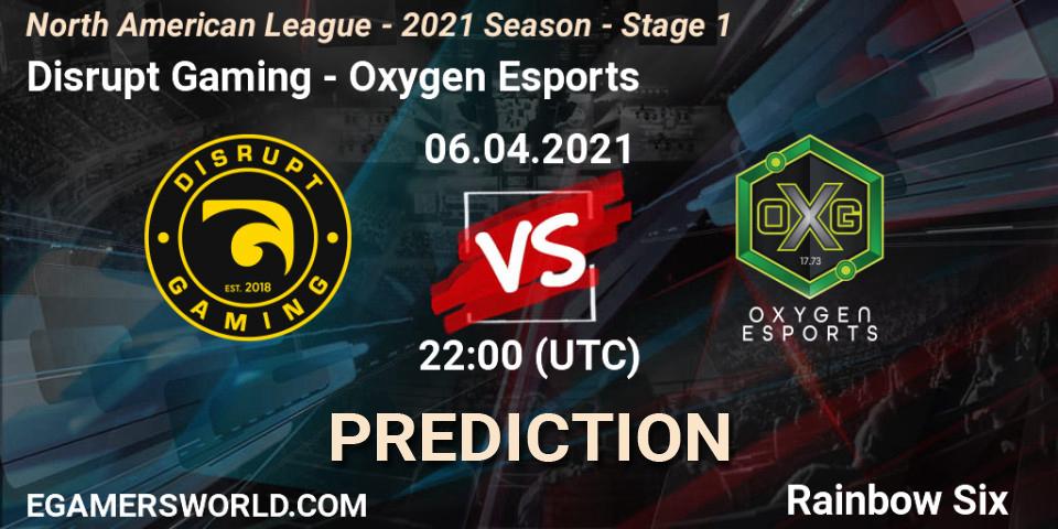 Disrupt Gaming - Oxygen Esports: ennuste. 06.04.2021 at 22:00, Rainbow Six, North American League - 2021 Season - Stage 1