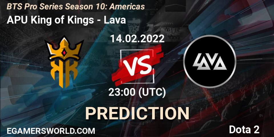 APU King of Kings - Lava: ennuste. 14.02.2022 at 21:01, Dota 2, BTS Pro Series Season 10: Americas