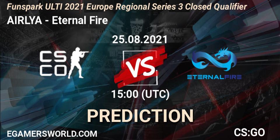 AIRLYA - Eternal Fire: ennuste. 25.08.2021 at 16:20, Counter-Strike (CS2), Funspark ULTI 2021 Europe Regional Series 3 Closed Qualifier