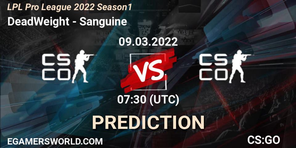 DeadWeight - Sanguine: ennuste. 08.03.2022 at 10:00, Counter-Strike (CS2), LPL Pro League 2022 Season 1