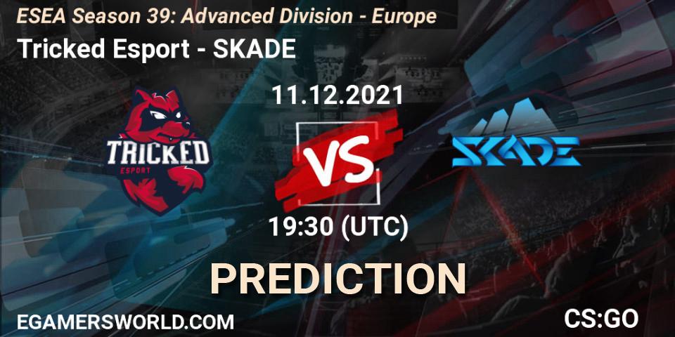 Tricked Esport - SKADE: ennuste. 11.12.2021 at 17:40, Counter-Strike (CS2), ESEA Season 39: Advanced Division - Europe