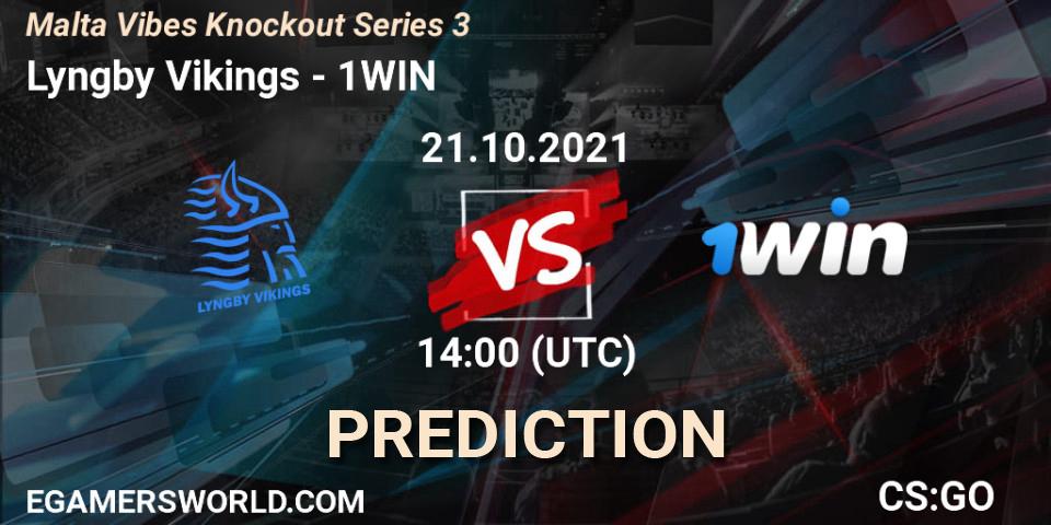 Lyngby Vikings - 1WIN: ennuste. 21.10.21, CS2 (CS:GO), Malta Vibes Knockout Series 3