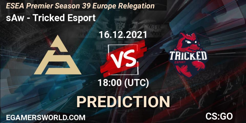 sAw - Tricked Esport: ennuste. 16.12.2021 at 18:00, Counter-Strike (CS2), ESEA Premier Season 39 Europe Relegation