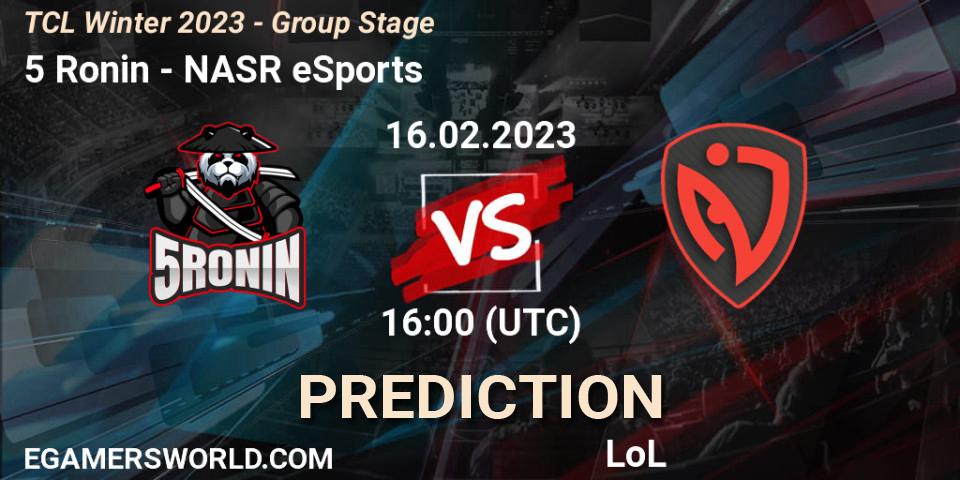 5 Ronin - NASR eSports: ennuste. 02.03.2023 at 16:00, LoL, TCL Winter 2023 - Group Stage