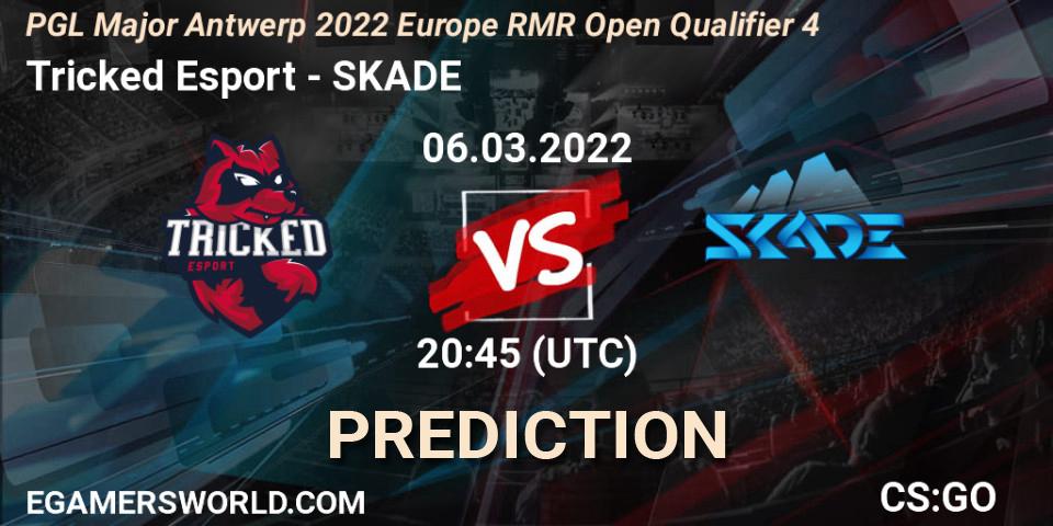Tricked Esport - SKADE: ennuste. 06.03.22, CS2 (CS:GO), PGL Major Antwerp 2022 Europe RMR Open Qualifier 4