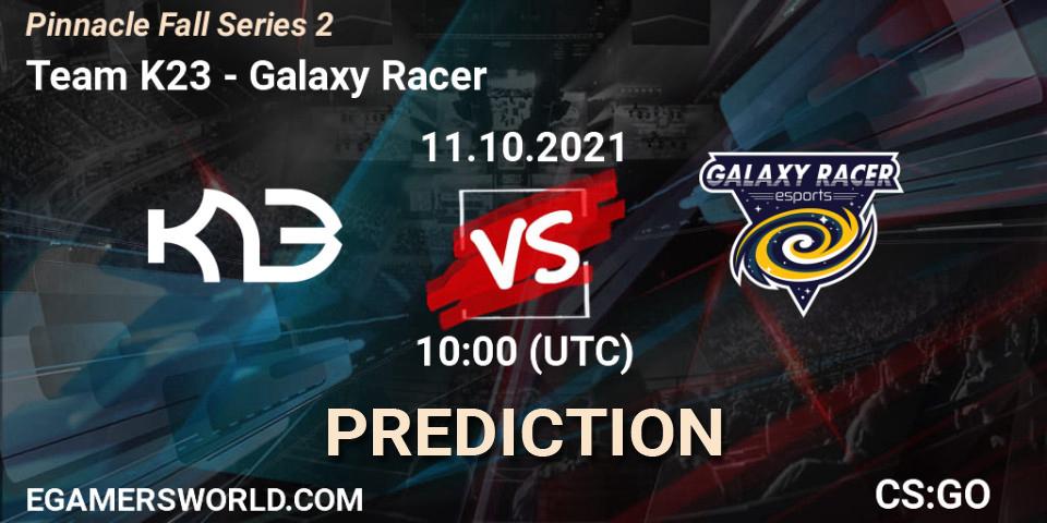 Team K23 - Galaxy Racer: ennuste. 11.10.2021 at 10:00, Counter-Strike (CS2), Pinnacle Fall Series #2