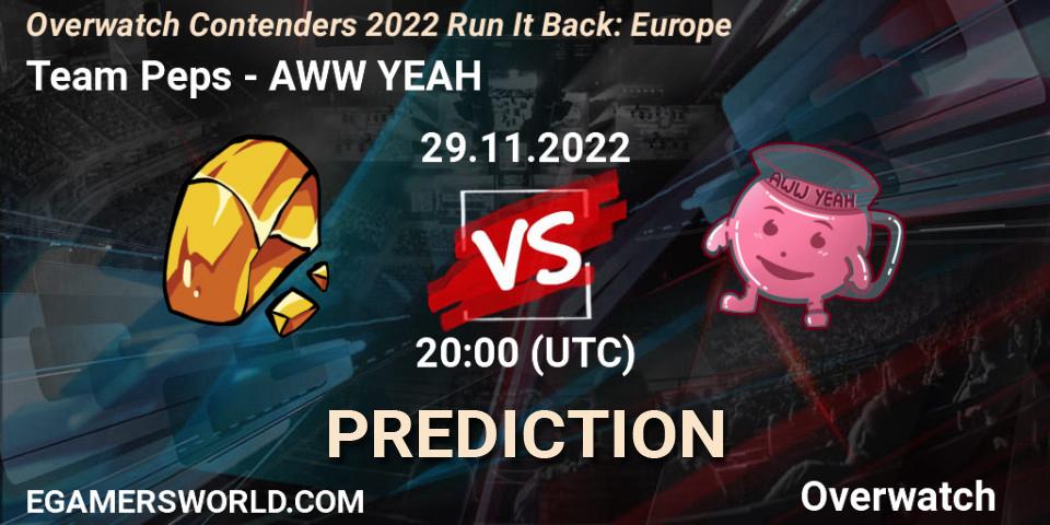 Team Peps - AWW YEAH: ennuste. 08.12.2022 at 17:00, Overwatch, Overwatch Contenders 2022 Run It Back: Europe