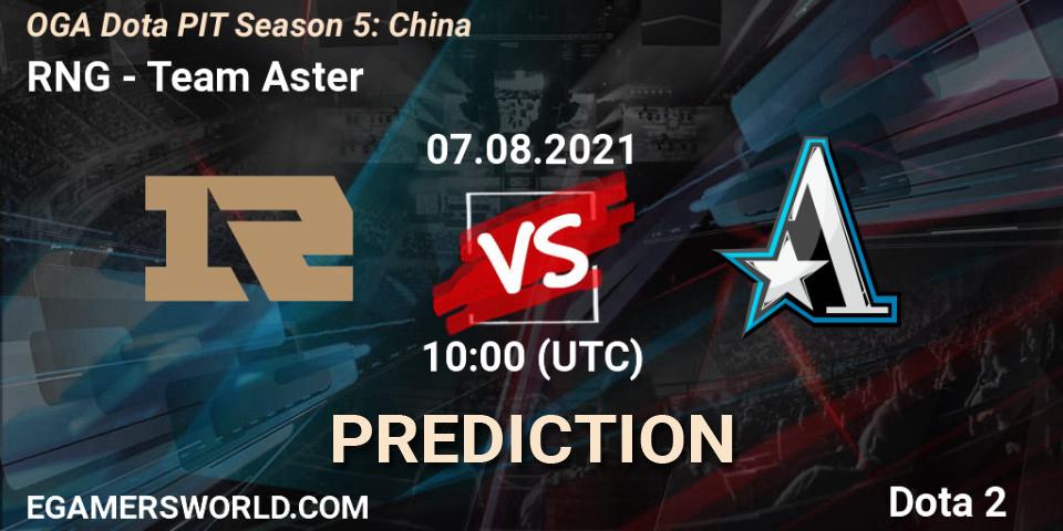 RNG - Team Aster: ennuste. 07.08.2021 at 10:00, Dota 2, OGA Dota PIT Season 5: China