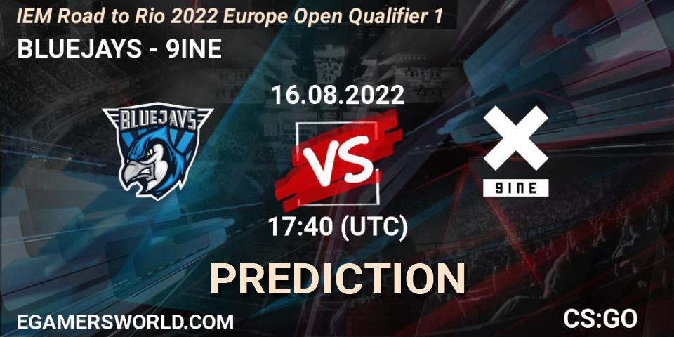 BLUEJAYS - 9INE: ennuste. 16.08.2022 at 17:40, Counter-Strike (CS2), IEM Road to Rio 2022 Europe Open Qualifier 1