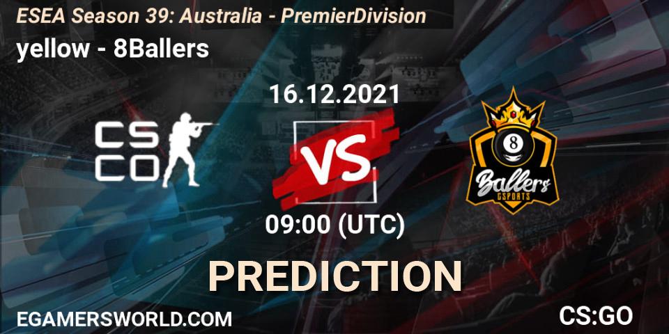 yellow - 8Ballers: ennuste. 16.12.2021 at 09:00, Counter-Strike (CS2), ESEA Season 39: Australia - Premier Division