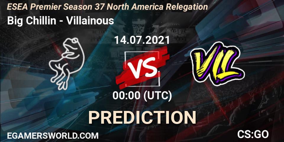 Big Chillin - Villainous: ennuste. 14.07.2021 at 00:00, Counter-Strike (CS2), ESEA Premier Season 37 North America Relegation