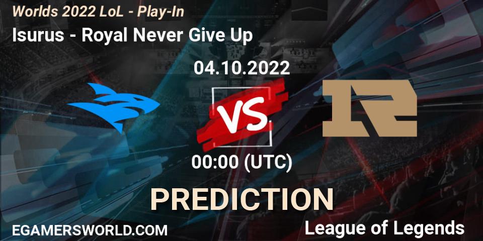 Royal Never Give Up - Isurus: ennuste. 02.10.22, LoL, Worlds 2022 LoL - Play-In