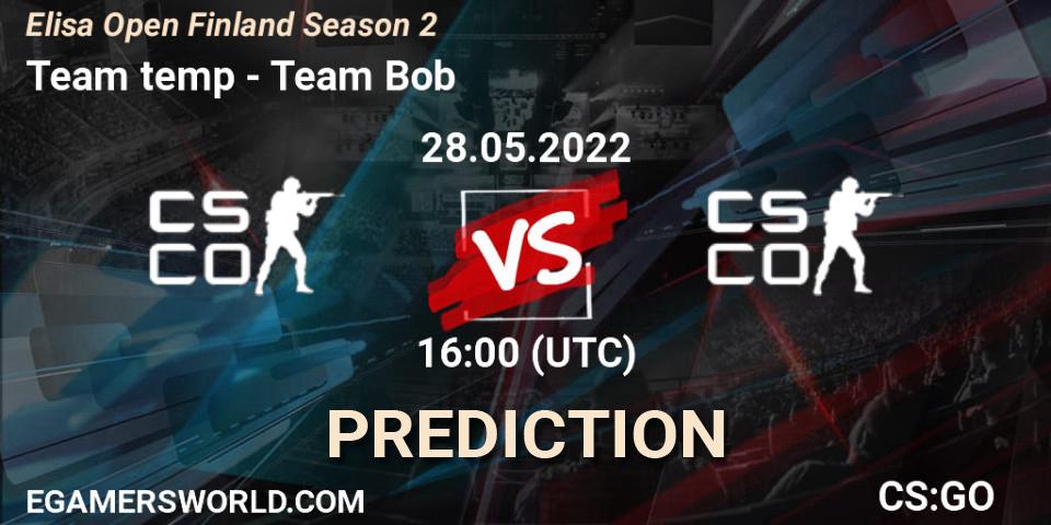 Team temp - Team Bob: ennuste. 28.05.2022 at 16:00, Counter-Strike (CS2), Elisa Open Finland Season 2