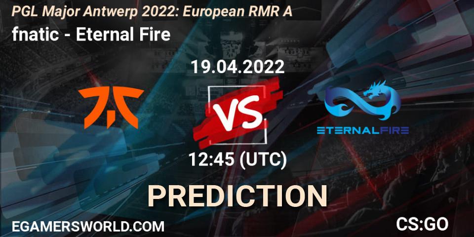 fnatic - Eternal Fire: ennuste. 19.04.2022 at 11:15, Counter-Strike (CS2), PGL Major Antwerp 2022: European RMR A
