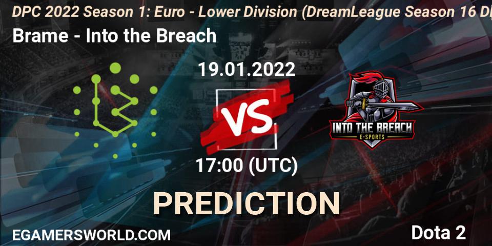 Brame - Into the Breach: ennuste. 19.01.2022 at 16:55, Dota 2, DPC 2022 Season 1: Euro - Lower Division (DreamLeague Season 16 DPC WEU)