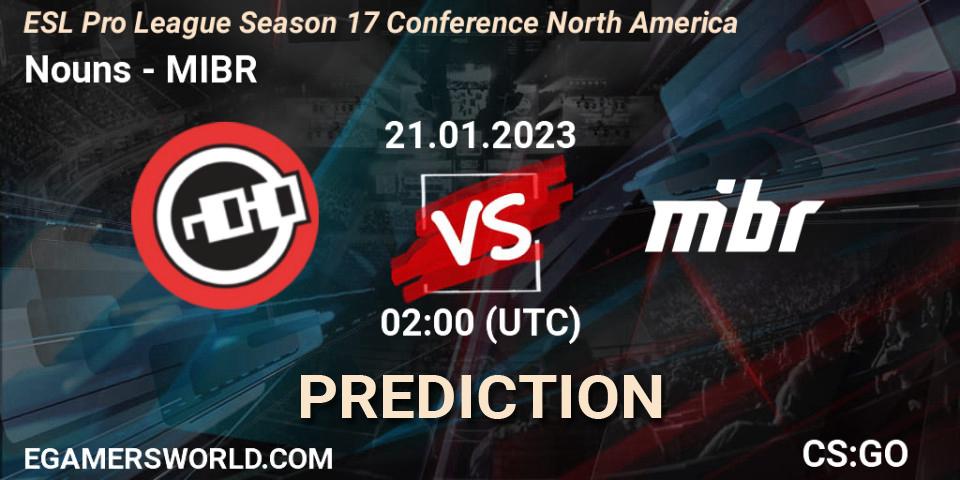 Nouns - MIBR: ennuste. 21.01.2023 at 02:00, Counter-Strike (CS2), ESL Pro League Season 17 Conference North America