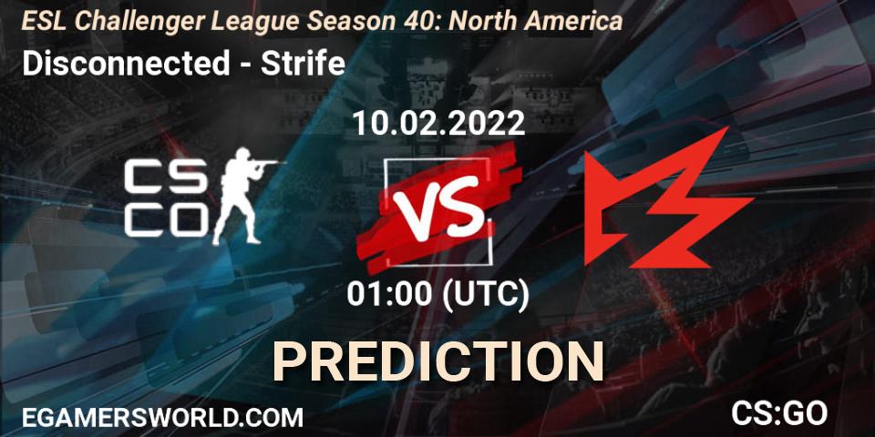 Disconnected - Strife: ennuste. 10.02.2022 at 01:00, Counter-Strike (CS2), ESL Challenger League Season 40: North America