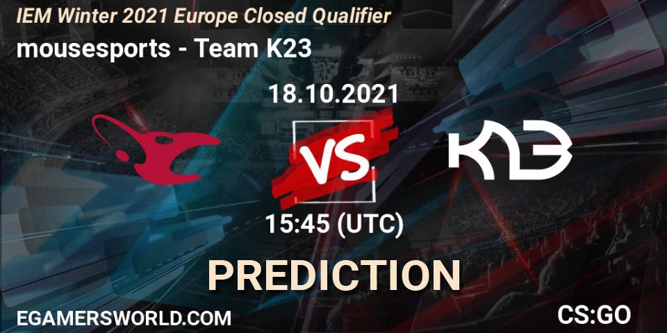 MOUZ - Team K23: ennuste. 18.10.2021 at 15:50, Counter-Strike (CS2), IEM Winter 2021 Europe Closed Qualifier