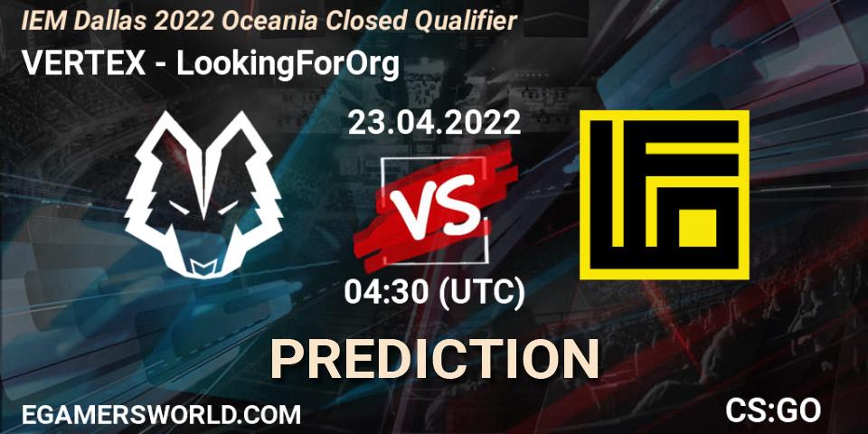 VERTEX - LookingForOrg: ennuste. 23.04.2022 at 04:30, Counter-Strike (CS2), IEM Dallas 2022 Oceania Closed Qualifier