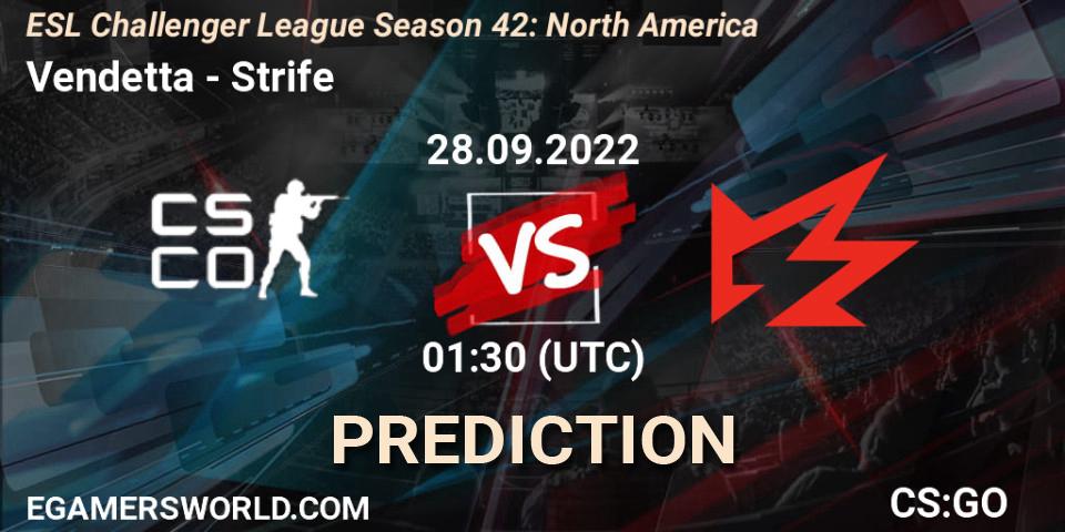 Vendetta - Strife: ennuste. 28.09.2022 at 01:30, Counter-Strike (CS2), ESL Challenger League Season 42: North America