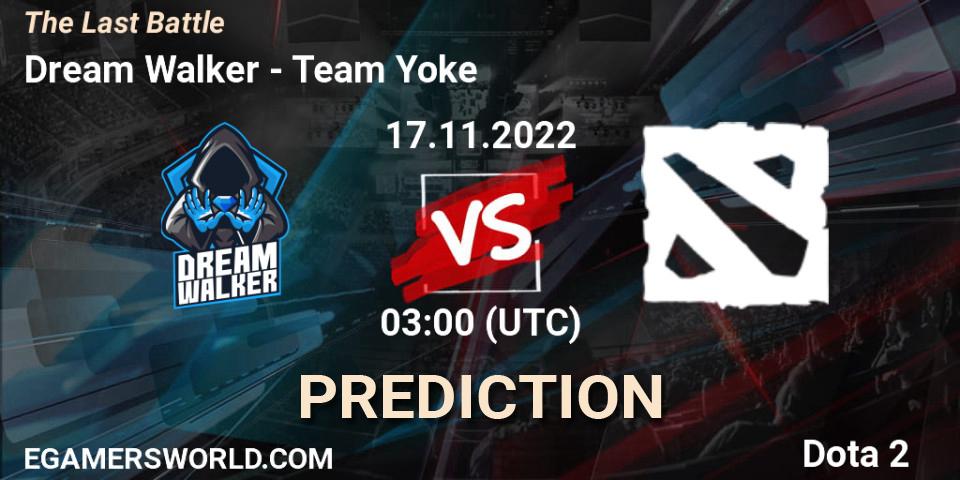 Dream Walker - Team Yoke: ennuste. 17.11.2022 at 03:00, Dota 2, The Last Battle