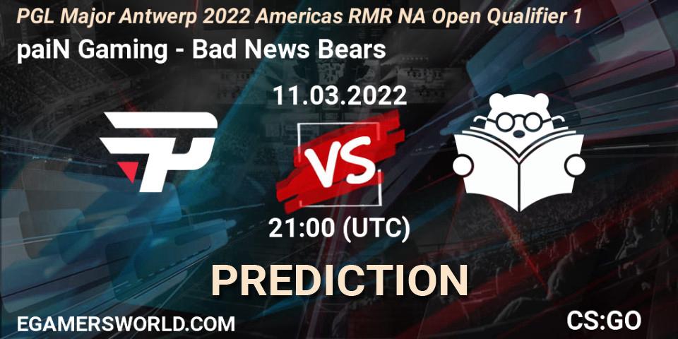 paiN Gaming - Bad News Bears: ennuste. 11.03.2022 at 21:05, Counter-Strike (CS2), PGL Major Antwerp 2022 Americas RMR NA Open Qualifier 1