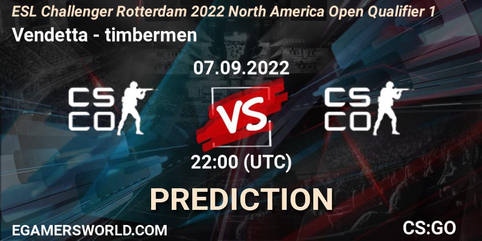 Vendetta - timbermen: ennuste. 07.09.2022 at 22:10, Counter-Strike (CS2), ESL Challenger Rotterdam 2022 North America Open Qualifier 1
