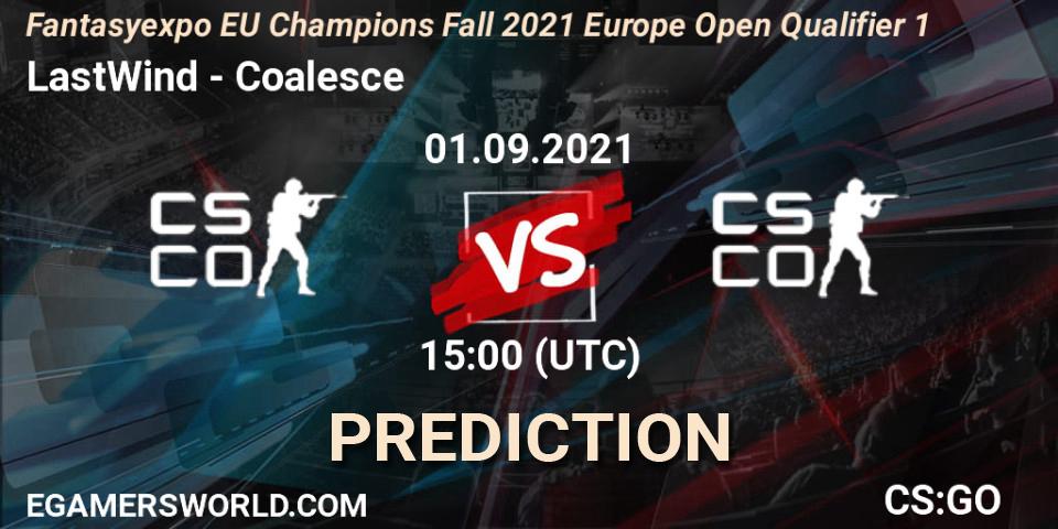 LastWind - Coalesce: ennuste. 01.09.2021 at 15:10, Counter-Strike (CS2), Fantasyexpo EU Champions Fall 2021 Europe Open Qualifier 1