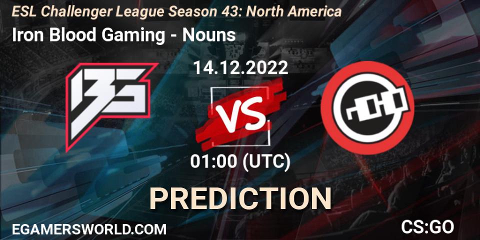 Iron Blood Gaming - Nouns: ennuste. 14.12.2022 at 01:00, Counter-Strike (CS2), ESL Challenger League Season 43: North America