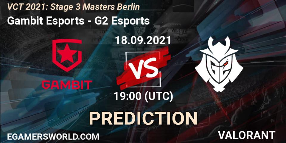 Gambit Esports - G2 Esports: ennuste. 18.09.2021 at 16:00, VALORANT, VCT 2021: Stage 3 Masters Berlin