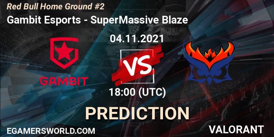Gambit Esports - SuperMassive Blaze: ennuste. 04.11.2021 at 17:00, VALORANT, Red Bull Home Ground #2