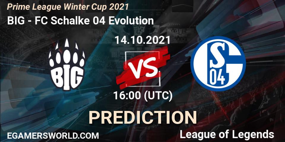 BIG - FC Schalke 04 Evolution: ennuste. 14.10.21, LoL, Prime League Winter Cup 2021