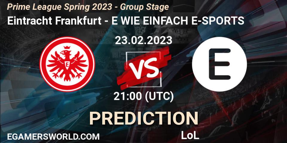 Eintracht Frankfurt - E WIE EINFACH E-SPORTS: ennuste. 23.02.2023 at 18:00, LoL, Prime League Spring 2023 - Group Stage