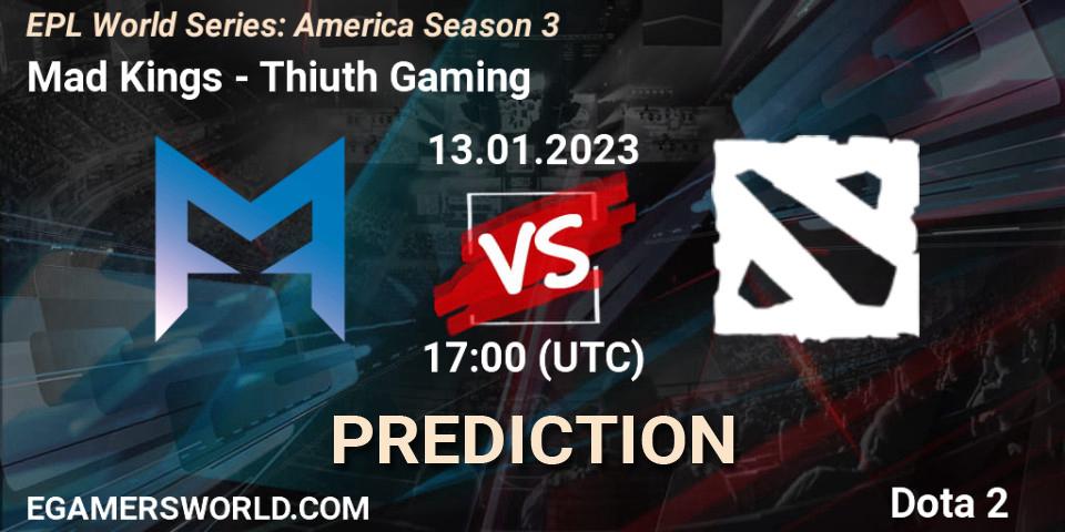 Mad Kings - Thiuth Gaming: ennuste. 13.01.23, Dota 2, EPL World Series: America Season 3