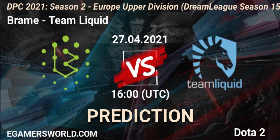 Brame - Team Liquid: ennuste. 27.04.2021 at 15:56, Dota 2, DPC 2021: Season 2 - Europe Upper Division (DreamLeague Season 15)